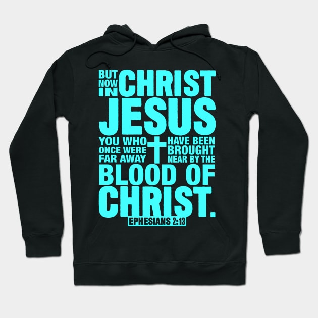 Ephesians 2:13 Hoodie by Plushism